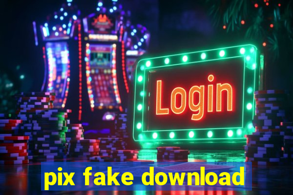 pix fake download